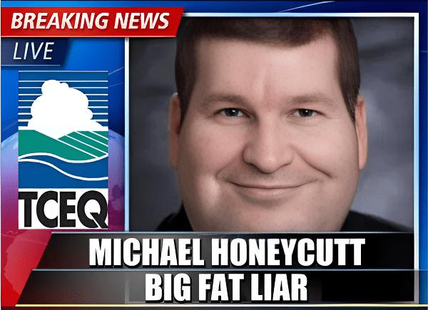 Michael Honeycutt, Michael Honeycutt PhD, Michael Honeycutt TCEQ, Michael Honeycutt EPA, false testimony, L'Oreal Stepney, L'Oreal Stepney TCEQ, Toby Baker, Greg Abbott, Tiffany Bredfeldt, Tiffany Bredfeldt PhD, Tiffany Bredfeldt TCEQ, Bredfeldt TG
